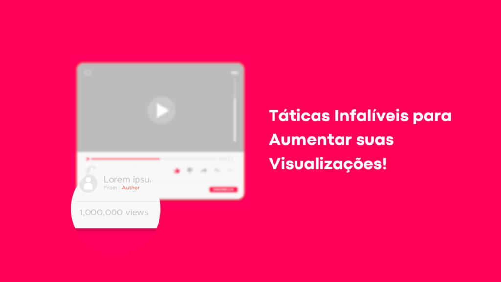 Alcance o Estrelato no YouTube: Descubra as Táticas Infalíveis para Aumentar suas Visualizações!